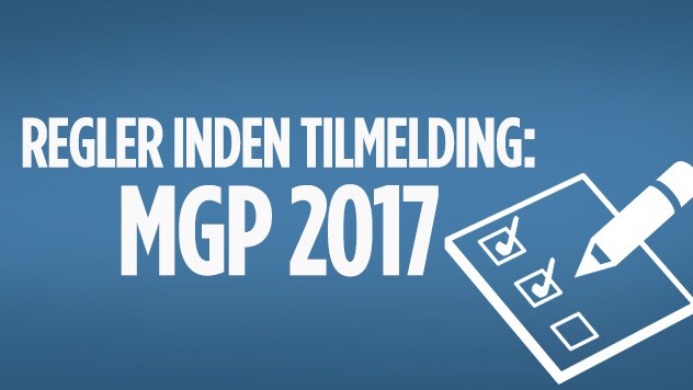 Regler for MGP 2017 | MGP Nyheder | DR