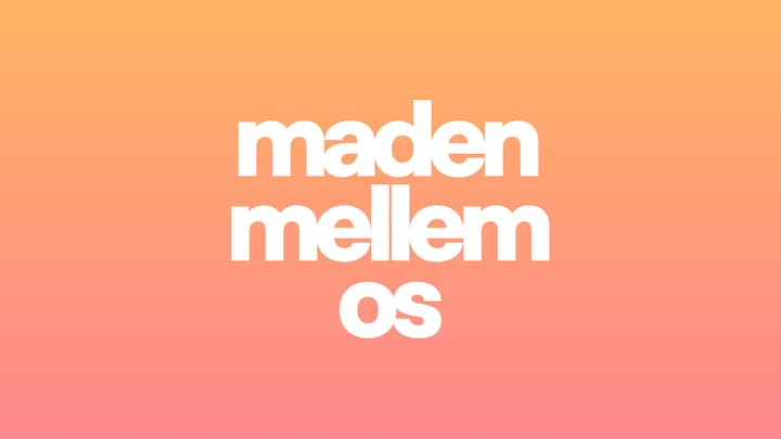 Maden mellem os