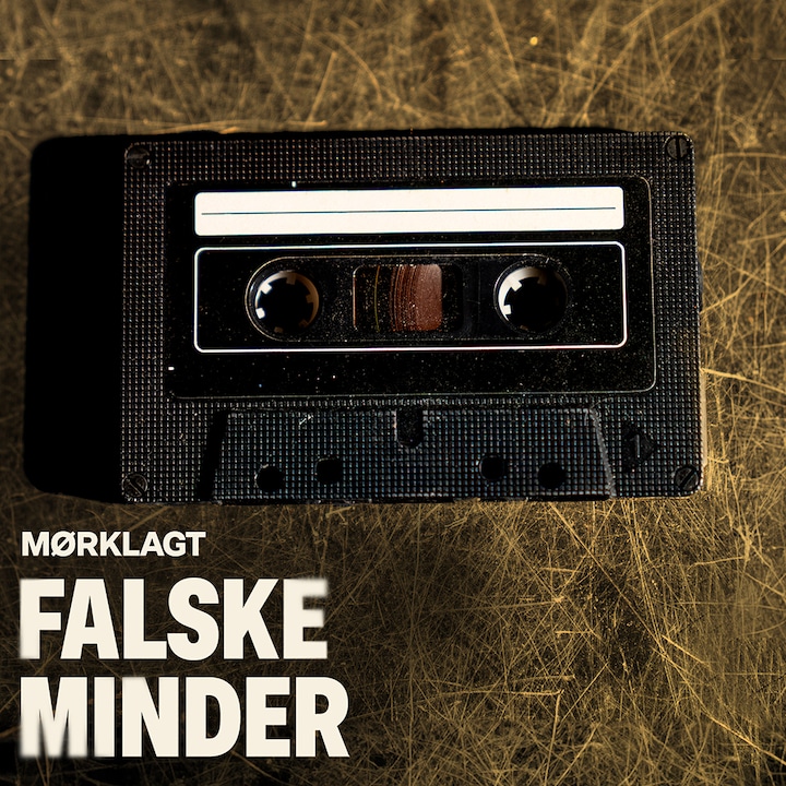 Falske minder | Lyt som podcast | DR LYD