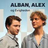 Alban, Alex og Evigheden